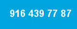 916 439 77 87